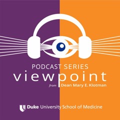 Episode 5: Translating Duke Health: How will Duke address scientific & healthcare challenges?