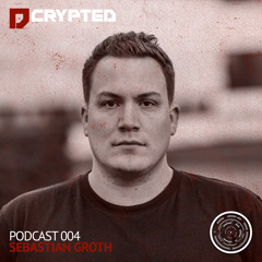 DCRYPTED Podcast 004 mixed by Sebastian Groth