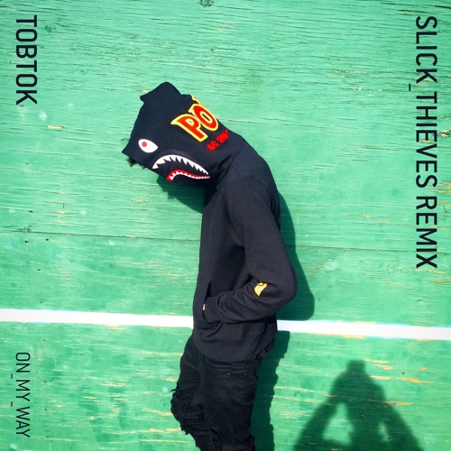 Tobtok - On My Way (Slick Thieves Remix)