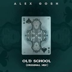 Alex GosH - Old School (Original Mix)