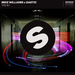 Mike Williams X Dastic - You & I (J3NK!NS Bootleg) [Buy=Free DL]