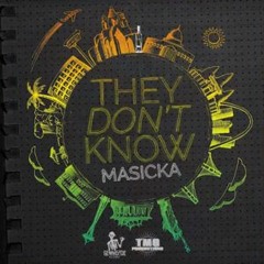 Masicka - They Dont Know (Audio)