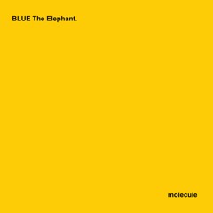 BLUE The Elephant. - Molecule