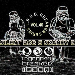 SILENT ROB & DJ SKANKY D - L.B.O.B BREAKER SERIES #40
