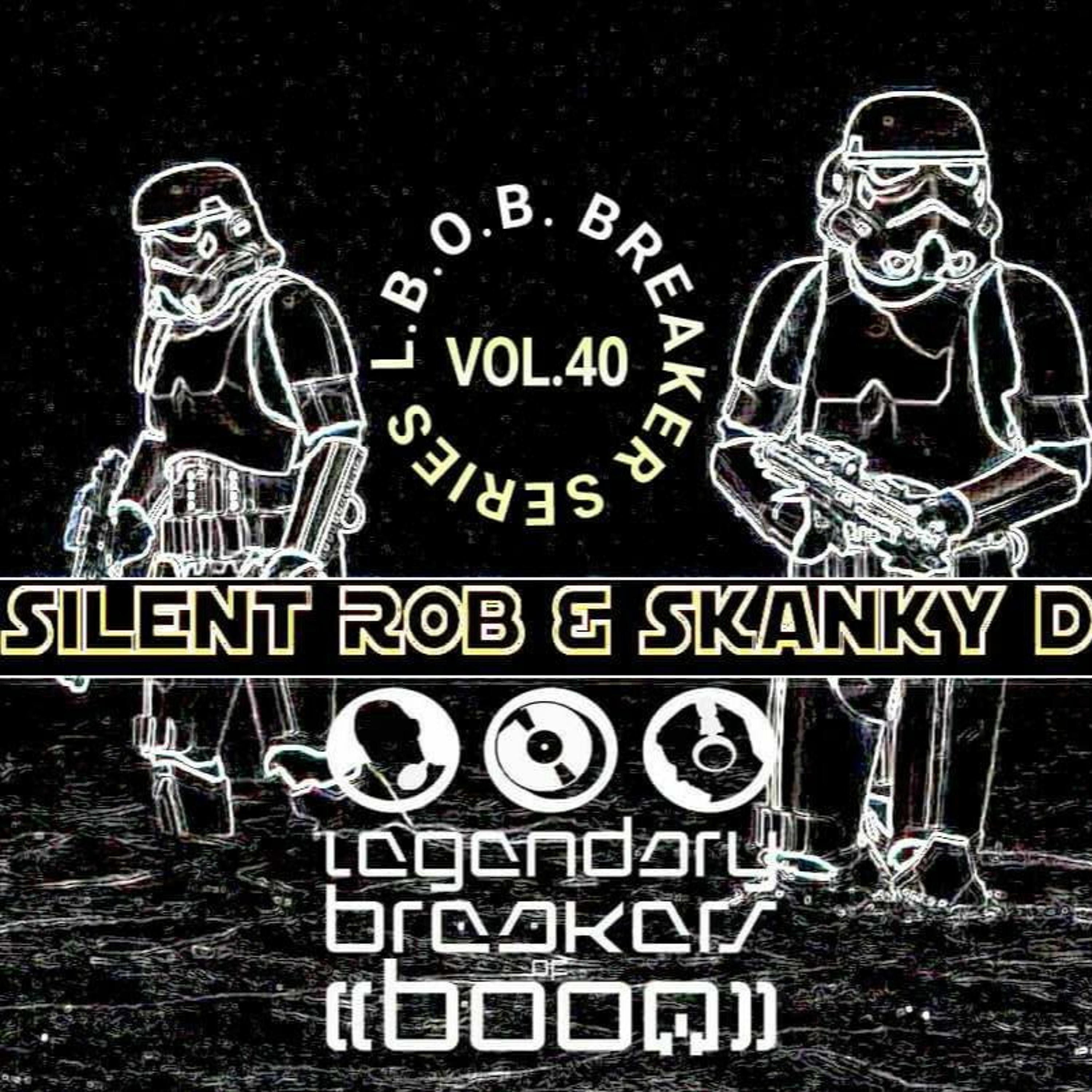 SILENT ROB & DJ SKANKY D - L.B.O.B BREAKER SERIES #40 episode artwork