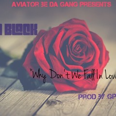SAM BLACK - "Why Don't We Fall In Love" prod by GPBEATBANGERZ