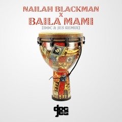 Nailah Blackman - Baila Mami (Doc & Jes Remix)