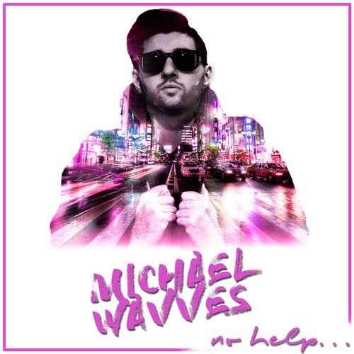 Michael Wavves - No Help...