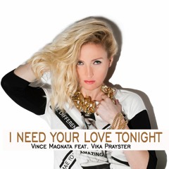 VINCE MAGNATA feat.VIKA PRAYSTER I NEED YOUR LOVE TONIGHT