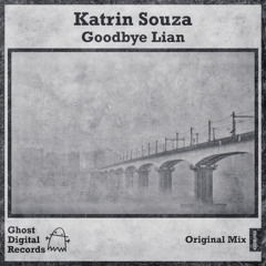 Premiere: Katrin Souza - Goodbye Lian [Ghost Digital]