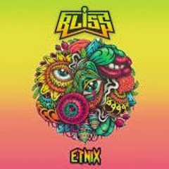 BLiSS - Etnix (2017 Mix)