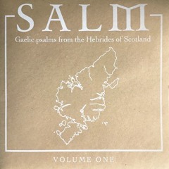 Salm: Gaelic Psalms from the Hebrides of Scotland – Psalm 79 3-4