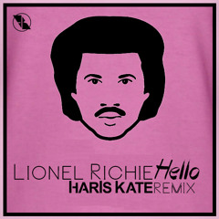 Lionel Richie - Hello (Haris Kate Remix) ★FREE DOWNLOAD★