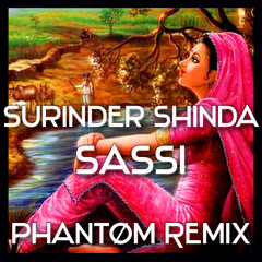 Surinder Shinda - Sassi (PHANTØM REMIX) *FREE DOWNLOAD*