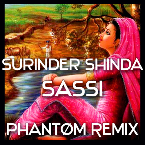 Surinder Shinda - Sassi (PHANTØM REMIX) *FREE DOWNLOAD*