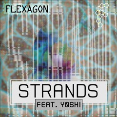Flexagon - Strands (Feat. Yoshi)
