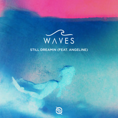 WAVES - Still Dreamin (feat. Angeline)