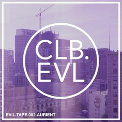 Evil Tape 002 feat. Auriént
