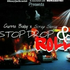 Stop Drop n Roll Ft. Scrap Skeezy