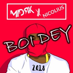 Madrik & Nicolius - Boi Dey.(2018 1st Release)