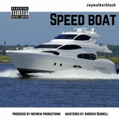 SpeedBoat(Prod By Nephew Productions) Mastered by DMF