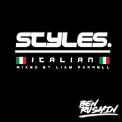 Styles. Italian Mixed by Liam Farrell ft Ben Rushin