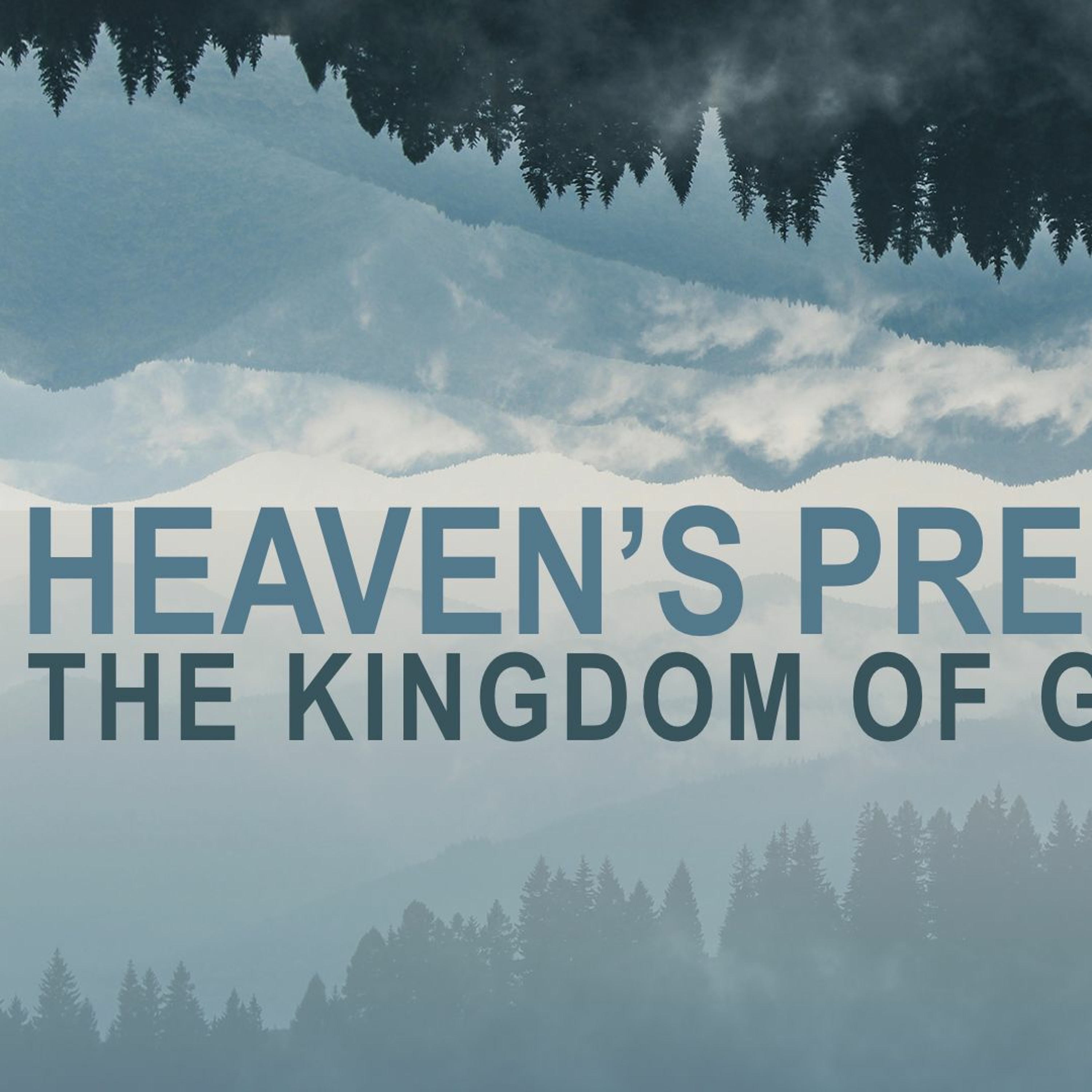 Heaven's Presence - The Kingdom of God episode artwork