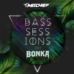 BASS SESSIONS 001 FEAT.BONKA