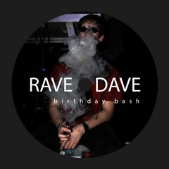 RaveDave birthday bash (set cut)