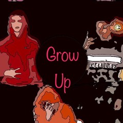 Grow up (ft. Curly Tings)