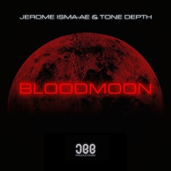 Jerome Isma-Ae & Tone Depth - Bloodmoon (Extended Mix)