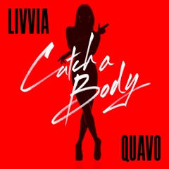 LIVVIA - Catch A Body Feat. QUAVO
