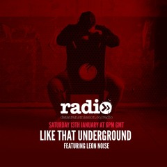 Like That Underground With Leon Noise