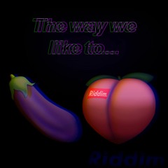 The Way We Like To Fuck