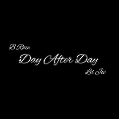 B Roze x Lil Jov - Day After Day (MixedByZeekyHaze)