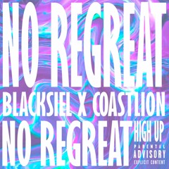 NO REGREAT - BLACKSIEL ft. Coastlion