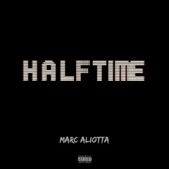 Halftime [Prod. Marc Aliotta]