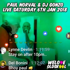 Paul Norval & Gonzo Live Stream Saturday 6th January 2018