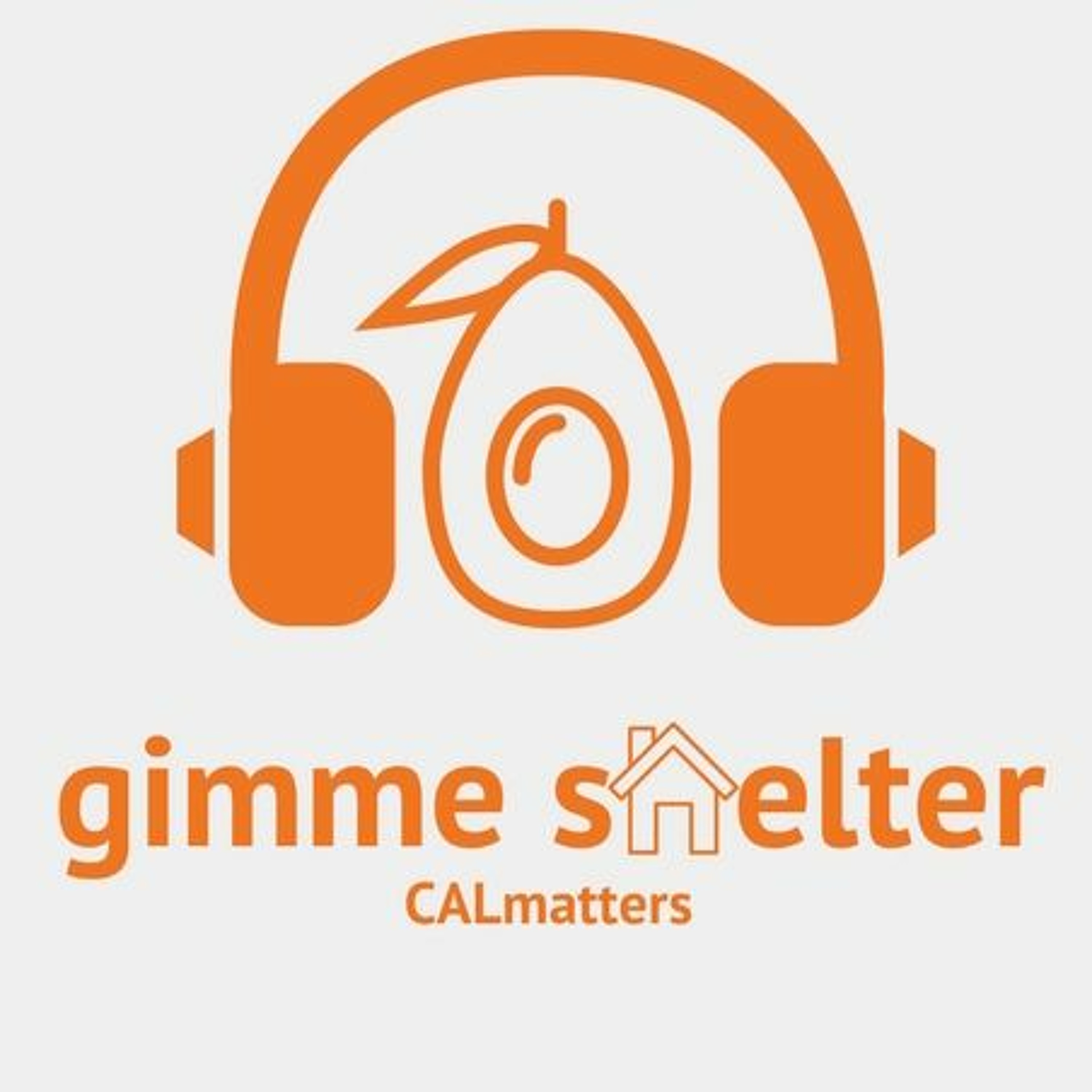 Gimme Shelter: The California Housing Crisis Podcast