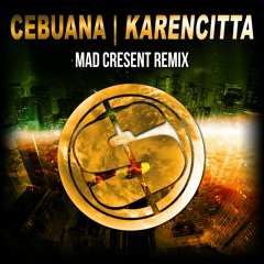 Karencitta - Cebuana (Mad Cresent Remix)
