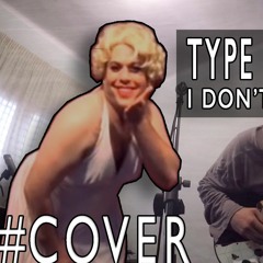 I Don't Wanna Be Me (Type O Negative cover)