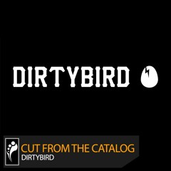 Cut From the Catalog: Dirtybird (Mixed by Deron Delgado)