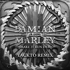Skrillex & Damian "Jr. Gong" Marley - Make It Bun Dem (Yackto Remix)