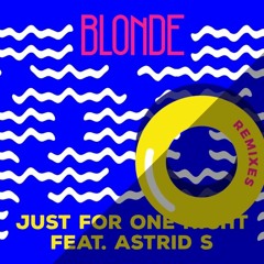 BLONDE Ft ASTRID S - JUST FOR ONE NIGHT ( MARK ROSS BREAK AND ENTER REMIX ) FREE DOWNLOAD