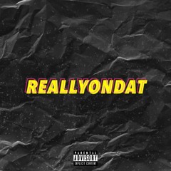 Reallyondat (prod. tamir͓̽)