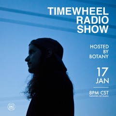 TIMEWHEEL RADIO SHOW #60 | BOTANY