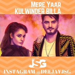 Mere Yaar - Kulwinder Billa - Deejay Jsg