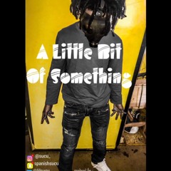 Sucu - A Little Bit Of Something Intro (Prod. By LarryTheProducer)