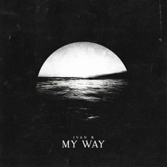 Ivan B - My Way