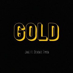 Gold (feat. Devonte Tymon)